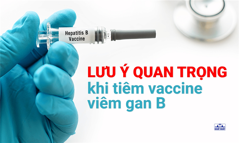 Lưu ý Quan Trọng Khi Tiêm Vaccine Viêm Gan B