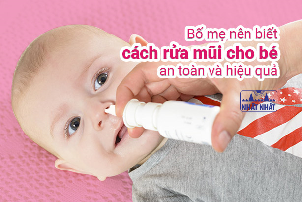 Bố mẹ nên biết – Cách rửa mũi cho bé an toàn và hiệu quả