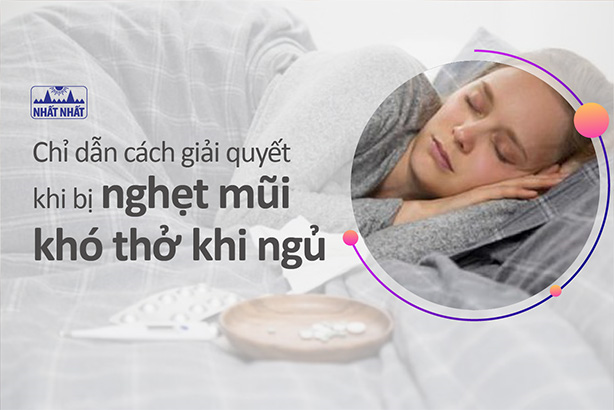 Chỉ dẫn cách giải quyết khi bị nghẹt mũi khó thở khi ngủ