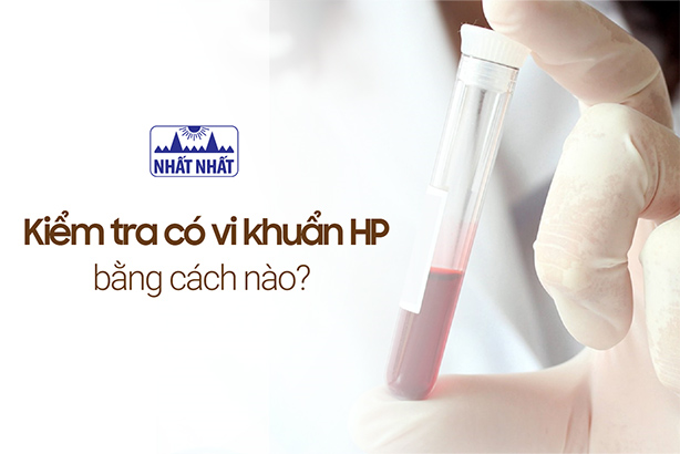 Kiểm tra có vi khuẩn HP bằng cách nào để chẩn đoán chính xác?