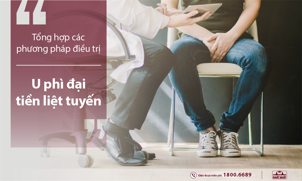 Tổng hợp các phương pháp điều trị u phì đại tiền liệt tuyến