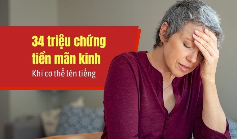 34 triệu chứng tiền mãn kinh – Khi cơ thể lên tiếng