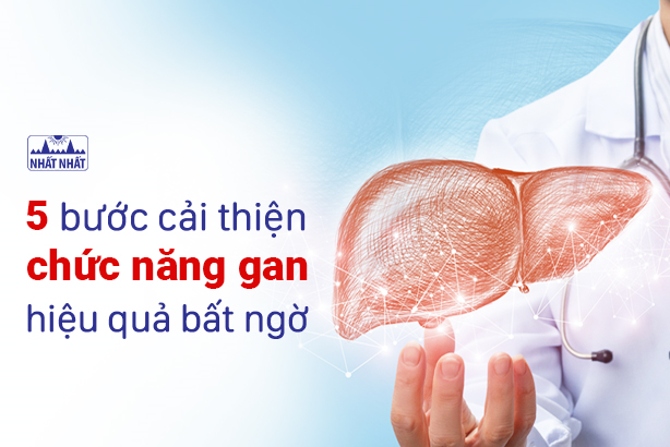 5 bước cải thiện chức năng gan hiệu quả bất ngờ