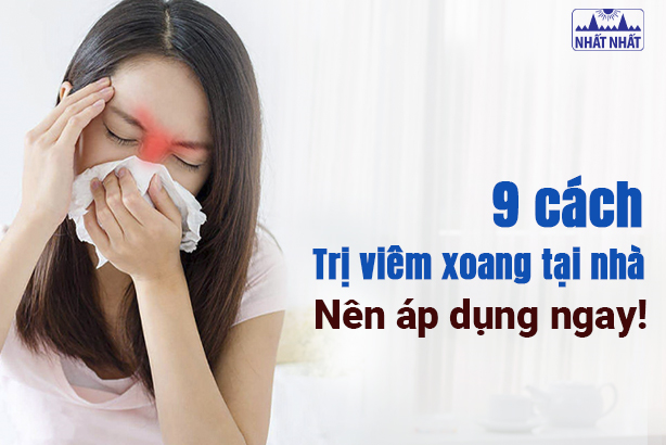 9 cách trị viêm xoang tại nhà nên áp dụng ngay!