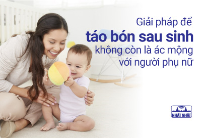 Giải pháp để táo bón sau sinh không còn là ác mộng với người phụ nữ