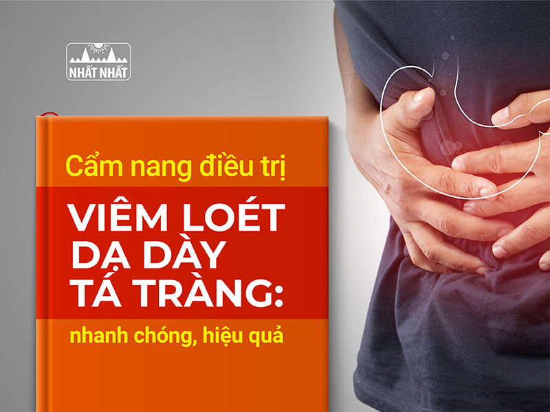 Cẩm nang điều trị viêm loét dạ dày tá tràng: Nhanh chóng, hiệu quả