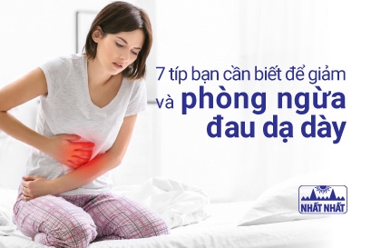 7 típ bạn cần biết để giảm và phòng ngừa đau dạ dày