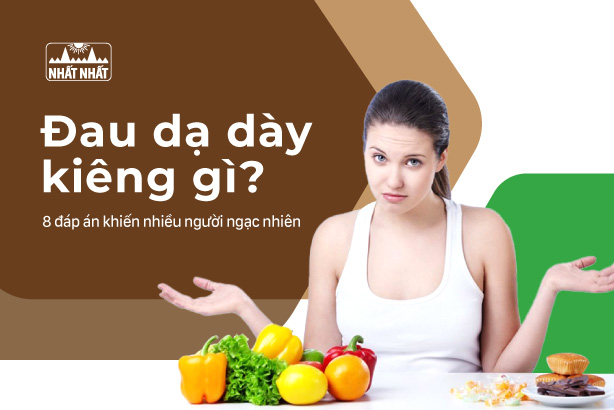Đau dạ dày kiêng gì? 8 Đáp án khiến nhiều người ngạc nhiên
