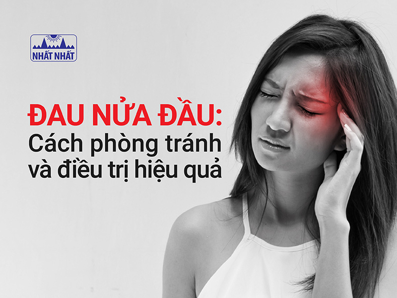 Đau nửa đầu: Cách phòng tránh và điều trị hiệu quả