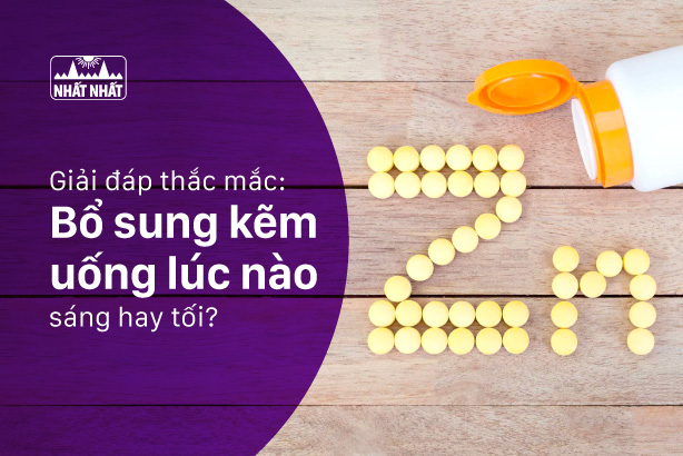 Giải đáp thắc mắc “Bổ sung kẽm uống lúc nào? Sáng hay tối?”