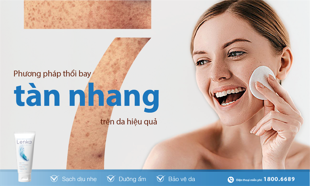 Tổng hợp các phương pháp thổi bay tàn nhang trên da hiệu quả