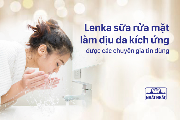 Lenka – sữa rửa mặt làm dịu da kích ứng được các chuyên gia tin dùng