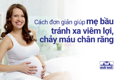 Cách đơn giản giúp mẹ bầu tránh viêm lợi chân răng hiệu quả