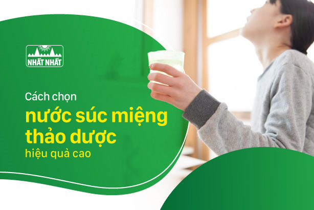 Cách chọn nước súc miệng thảo dược hiệu quả cao