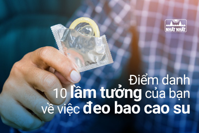 Điểm danh 10 lầm tưởng thường gặp về việc đeo bao cao su