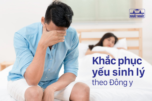 Khắc phục yếu sinh lý theo Đông y dễ dàng và hiệu quả