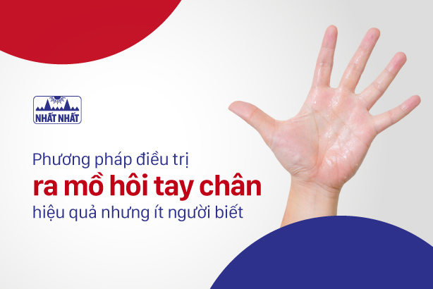 Phương pháp điều trị ra mồ hôi tay chân hiệu quả nhưng ít người biết