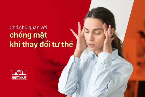Chớ chủ quan với chóng mặt khi thay đổi tư thế
