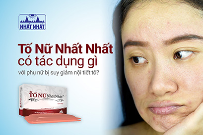 Tố Nữ Nhất Nhất có tác dụng gì với phụ nữ bị suy giảm nội tiết tố?