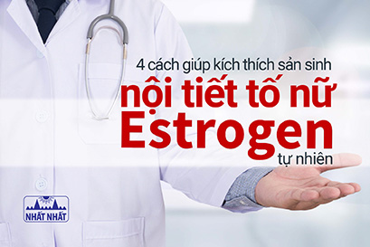 4 cách giúp kích thích sản sinh nội tiết tố nữ estrogen tự nhiên
