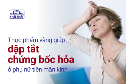 Top thực phẩm vàng giúp giảm ngay bốc hỏa ở phụ nữ mãn kinh
