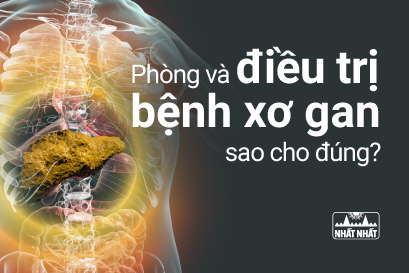 Phòng và điều trị bệnh xơ gan sao cho đúng?