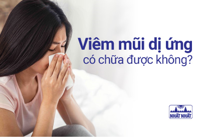 Viêm mũi dị ứng có chữa khỏi được không?