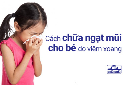 Cách chữa ngạt mũi cho bé do viêm xoang hiệu quả cao