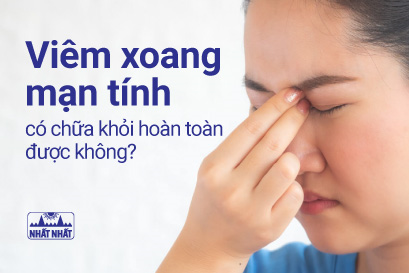 Viêm xoang mạn tính có chữa khỏi hoàn toàn được không?