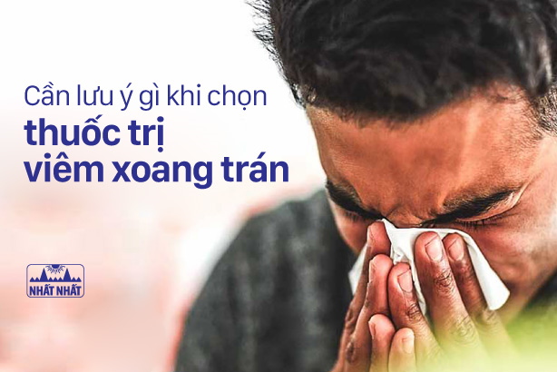 Cần lưu ý gì khi chọn thuốc trị viêm xoang trán?