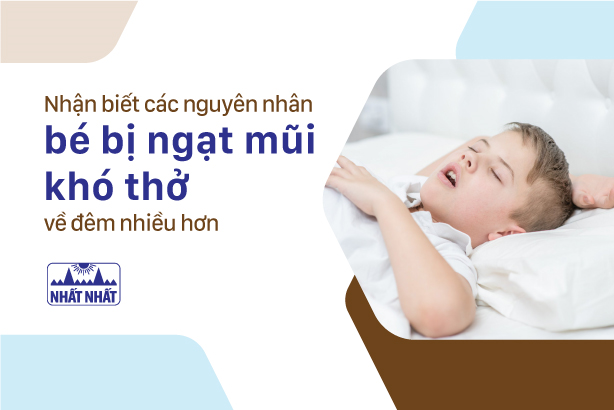 Khi nào nên đưa trẻ đi khám khi bị nghẹt mũi về đêm?
