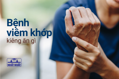 Bệnh viêm khớp nên kiêng gì, ăn gì để giảm đau, nhanh khỏi bệnh?