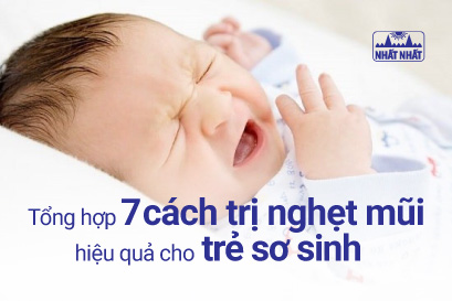 Tổng hợp 7 cách trị nghẹt mũi hiệu quả cho trẻ sơ sinh