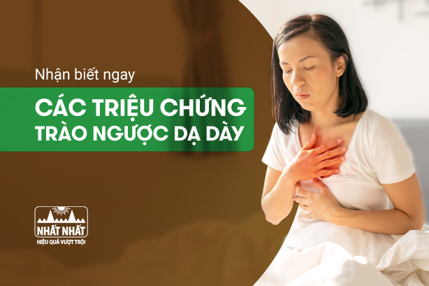 Nhận biết ngay các triệu chứng của trào ngược dạ dày