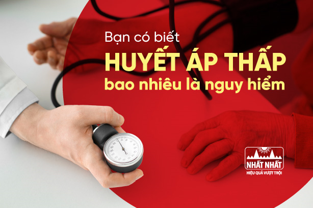 Bạn có biết: Huyết áp thấp bao nhiêu là nguy hiểm?