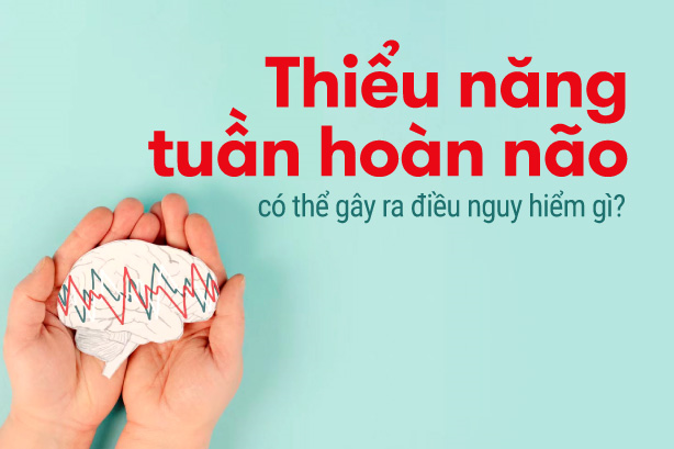 Thiểu năng tuần hoàn não có thể gây ra điều nguy hiểm gì?