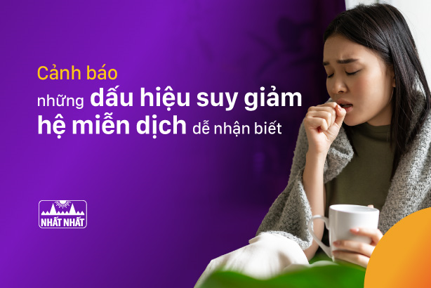 Cảnh báo những dấu hiệu suy giảm hệ miễn dịch dễ nhận biết