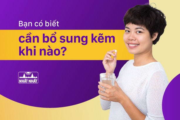 Bạn có biết cần bổ sung kẽm khi nào là tốt nhất?
