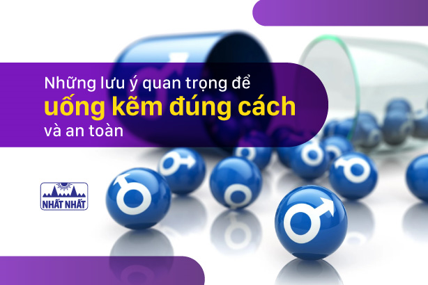 Những lưu ý quan trọng để uống kẽm đúng cách và an toàn