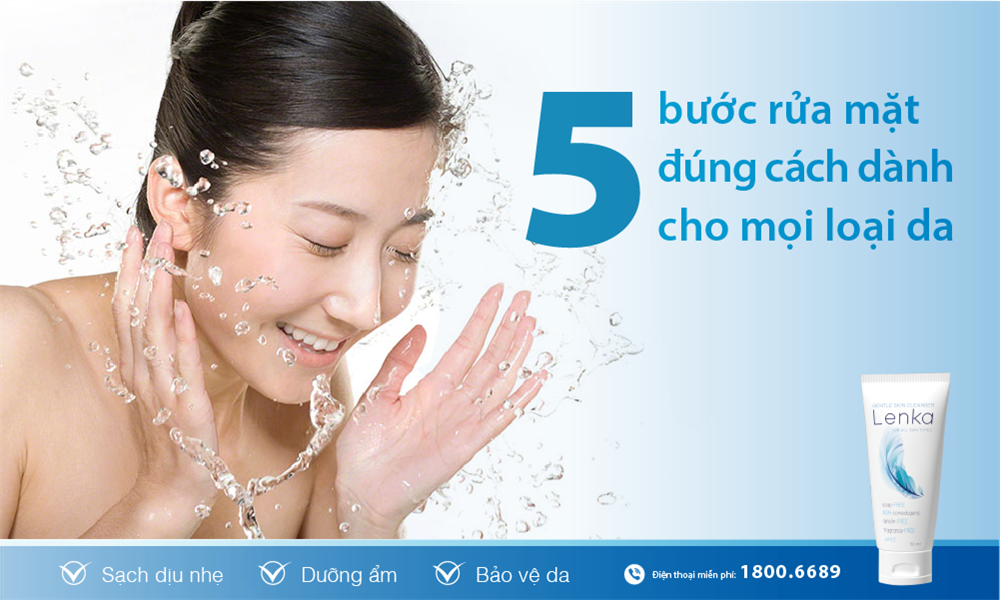 5 Bước rửa mặt đúng cách dành cho mọi loại da