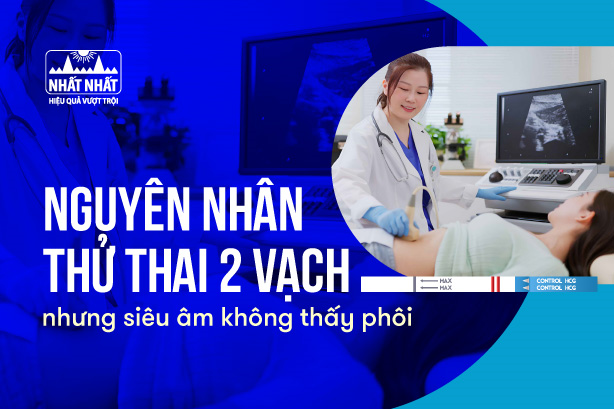 Nguyên nhân thử thai 2 vạch nhưng siêu âm không thấy phôi