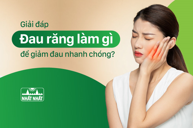 Giải đáp “Đau răng làm gì để giảm đau nhanh chóng?”