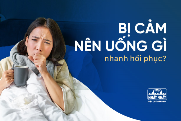 Giải đáp: Bị cảm nên uống gì nhanh hồi phục?