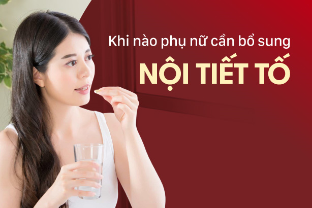 Khi nào cần bổ sung nội tiết tố nữ và nên bắt đầu từ đâu? 