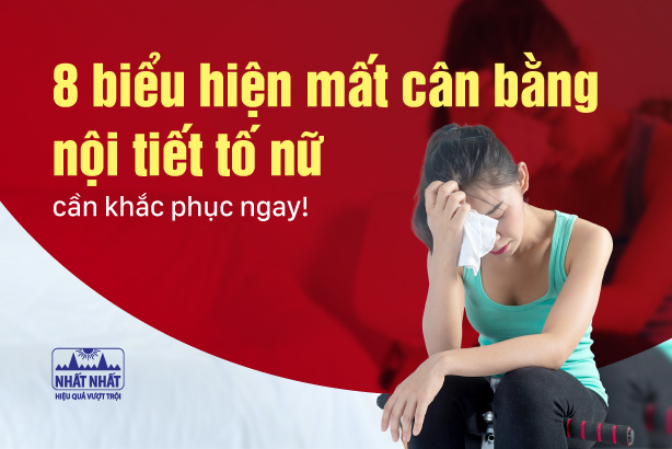 8 biểu hiện mất cân bằng nội tiết tố nữ cần khắc phục ngay!