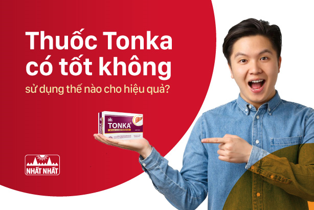 Thuốc Tonka có tốt không, sử dụng thế nào cho hiệu quả?