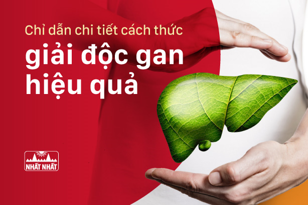 Chỉ dẫn chi tiết cách thức giải độc gan hiệu quả