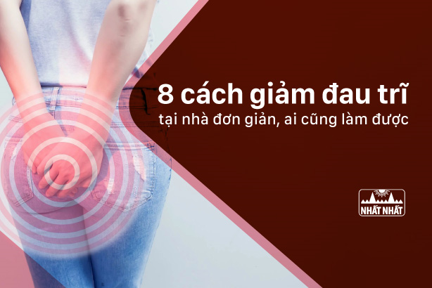 8 cách giảm đau trĩ tại nhà đơn giản, ai cũng làm được