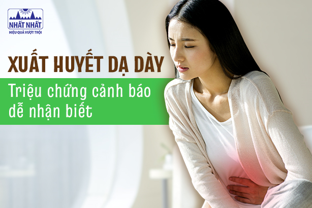 Xuất huyết dạ dày triệu chứng cảnh báo dễ nhận biết
