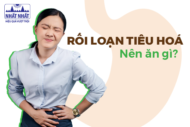Giải đáp thắc mắc: Rối loạn tiêu hóa nên ăn gì?